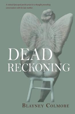 Dead Reckoning by Colmore, Blayney