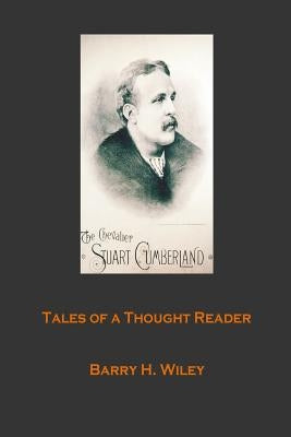Tales of a Thought Reader by Wiley, Barry H.