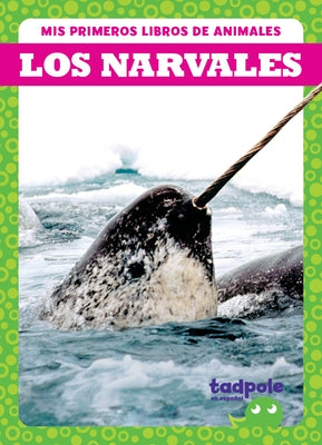 Los Narvales (Narwhals) by Nilsen, Genevieve