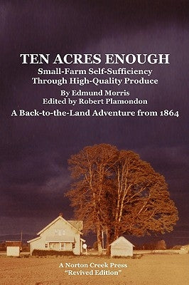 Ten Acres Enough by Morris, Edmund