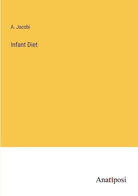 Infant Diet by Jacobi, A.