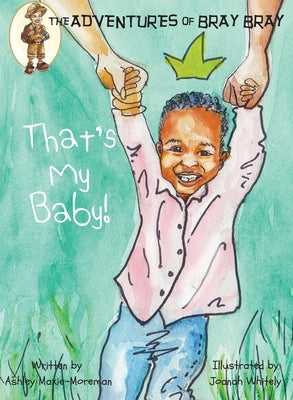 That's My Baby! by Maxie-Moreman, Ashley