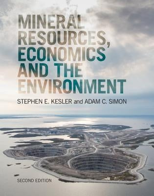 Mineral Resources, Economics and the Environment by Kesler, Stephen E.