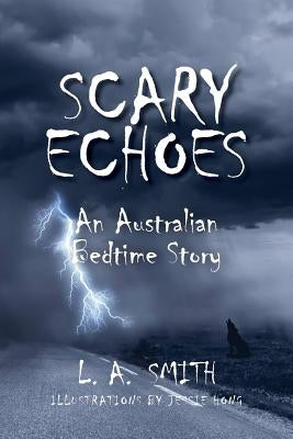 Scary Echoes: An Australian Bedtime Story by Smith, Luke a.