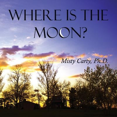 Where Is The Moon? by Carty, Misty