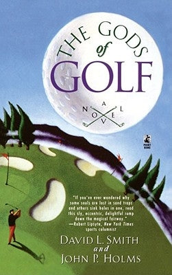 The Gods of Golf by Smith, David L.