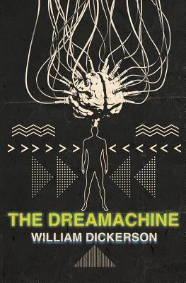 The Dreamachine by Dickerson, William