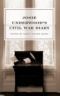 Josie Underwood's Civil War Diary by Underwood, Josie