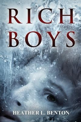 Rich Boys by Benton, Heather L.