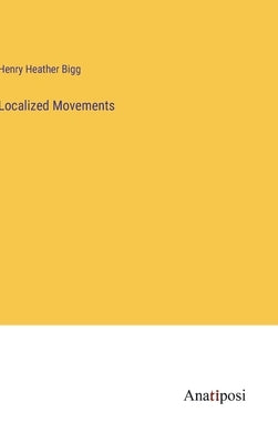 Localized Movements by Bigg, Henry Heather