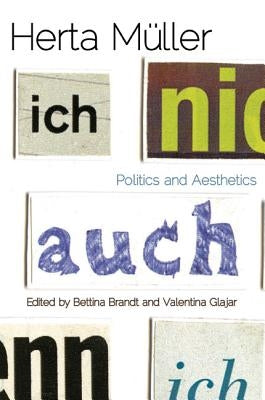 Herta Muller: Politics and Aesthetics by Brandt, Bettina