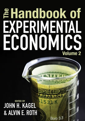 The Handbook of Experimental Economics, Volume 2 by Kagel, John H.