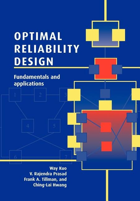 Optimal Reliability Design: Fundamentals and Applications by Kuo, Way