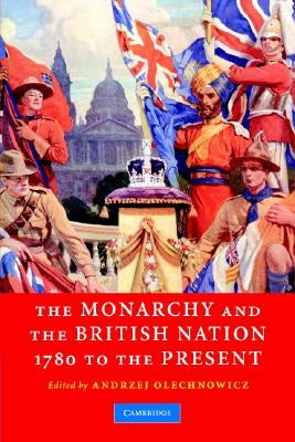 Monarchy Brit Nation 1780 Present by Olechnowicz, Andrzej