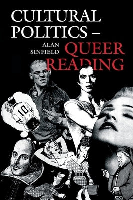 Cultural Politics--Queer Reading by Sinfield, Alan