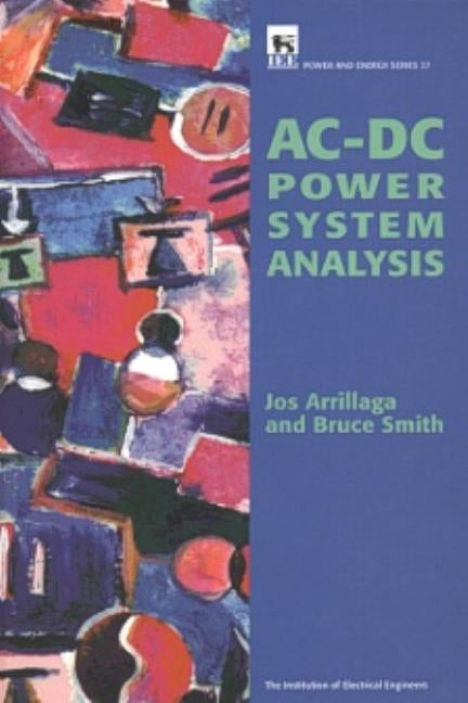 Ac-DC Power System Analysis by Arrillaga, Jos