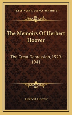 The Memoirs Of Herbert Hoover: The Great Depression, 1929-1941 by Hoover, Herbert