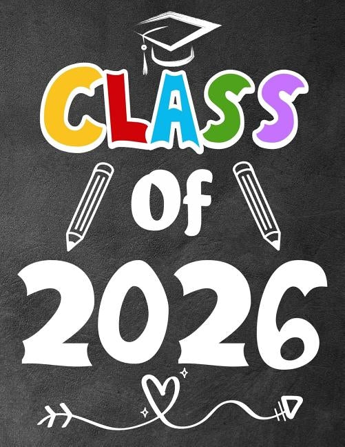 Class of 2026: Funny Back To School notebook, Gift For Girls and Boys,109 College Ruled Line Paper, Cute School Notebook, School Comp by Kech, Omi
