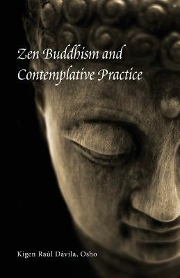 Zen Buddhism and Contemplative Practice by Davila, Kigen Raul