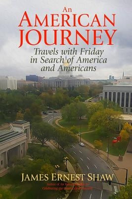 An American Journey: Travels With Friday in Search of America and Americans by Shaw, James Ernest