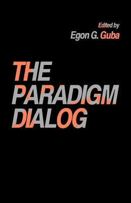 The Paradigm Dialog by Guba, Egon