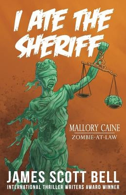 I Ate the Sheriff by Bell, James Scott
