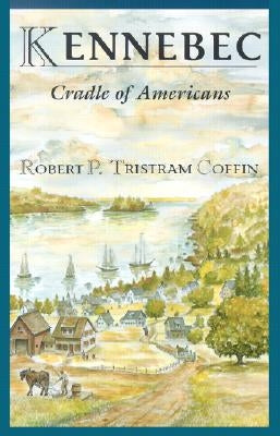 Kennebec by Coffin, Robert