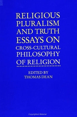 Religious Pluralism and Truth by Dean, Thomas