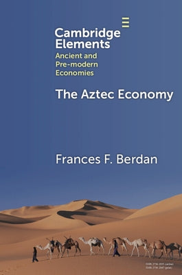 The Aztec Economy by Berdan, Frances F.