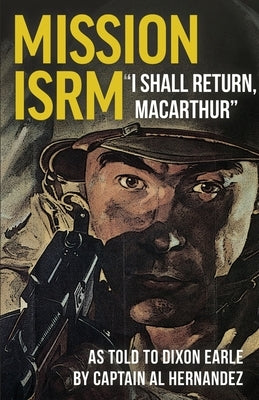 Mission ISRM "I Shall Return, MacArthur" by Hernandez, Al