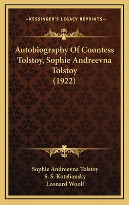 Autobiography of Countess Tolstoy, Sophie Andreevna Tolstoy (1922) by Tolstoy, Sophie Andreevna