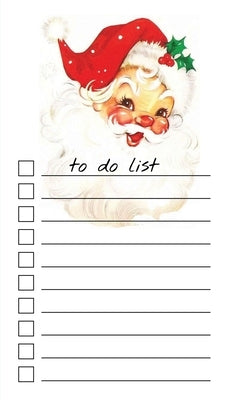 To Do List Notepad: Vintage Santa, Checklist, Task Planner for Christmas Shopping, Planning, Organizing by Get List Done