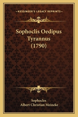 Sophoclis Oedipus Tyrannus (1790) by Sophocles