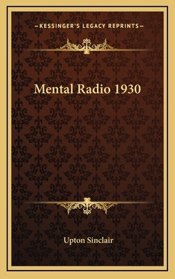 Mental Radio 1930 by Sinclair, Upton