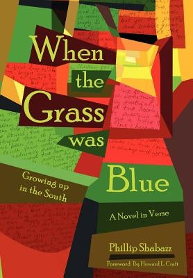 When the Grass Was Blue: Growing Up in the South by Shabazz, Phillip