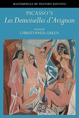 Picasso's 'Les Demoiselles d'Avignon' by Green, Christopher