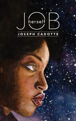 Job, Herself by Cadotte, Joseph