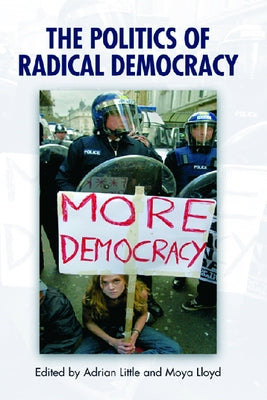 The Politics of Radical Democracy by Little, Adrian