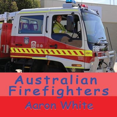 Australian Firefighters by White, Aaron