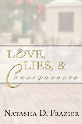 Love, Lies & Consequences by Frazier, Natasha D.