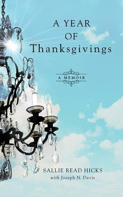 A Year of Thanksgivings: A Memoir by Hicks, Sallie Read