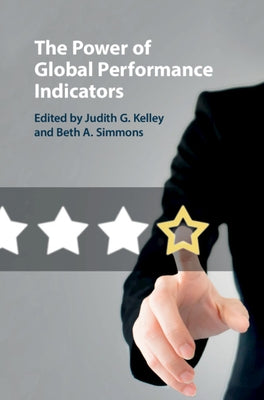 The Power of Global Performance Indicators by Kelley, Judith G.