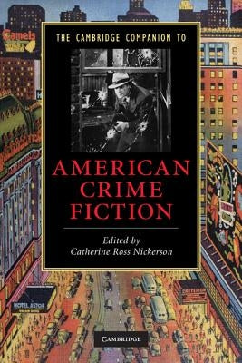 The Cambridge Companion to American Crime Fiction by Nickerson, Catherine Ross