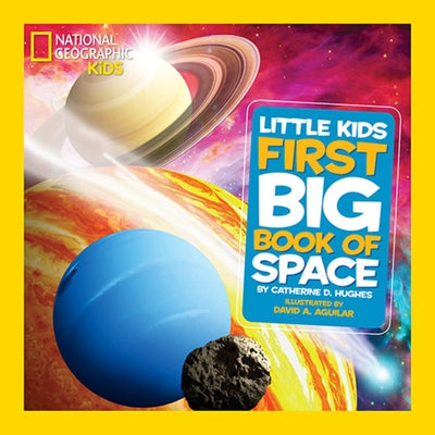National Geographic Little Kids First Big Book of Space by Hughes, Catherine