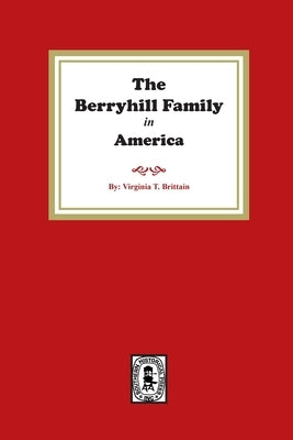 The Berryhill Family History by Brittian, Virginia T.