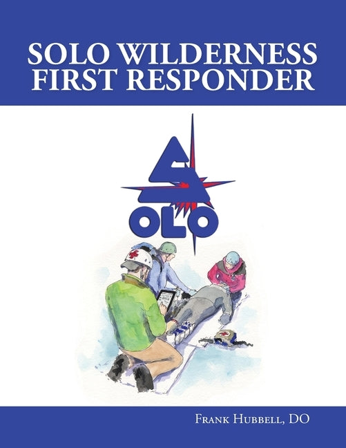 SOLO Wilderness First Responder by Hubbell, Frank