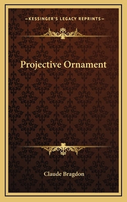 Projective Ornament by Bragdon, Claude Fayette