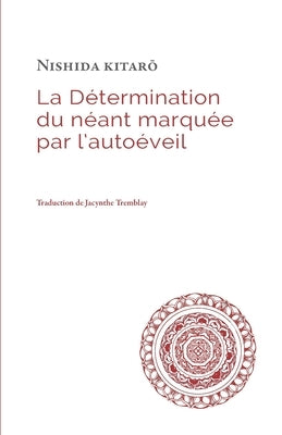 La Détermination du néant marquée par l'autoéveil by Tremblay, Jacynthe