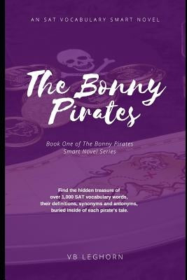 The Bonny Pirates: An SAT Vocabulary Smart Novel by Leghorn, Vb