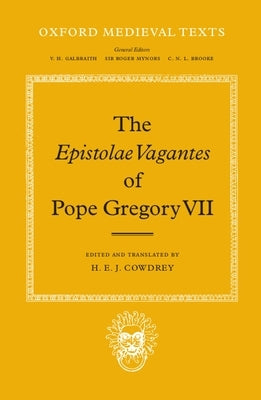 The Epistolae Vagantes of Pope Gregory VII by Gregory, Pope